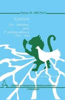 Tunisie: Les chemins vers l'indépendance (1945-1956) 2738412386 Book Cover