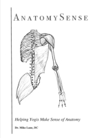 AnatomySense : Helping Yogis Make Sense of Anatomy 1658780094 Book Cover