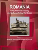 Romania Army, National Security and Defense Policy Handbook Volume 1 Strategic Information and Developments 1433040883 Book Cover