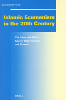 Islamic Ecumenism In The 20th Century: The Azhar And Shiism Between Rapprochement And Restraint (Social, Economic and Political Studies of the Middle East and Asia) 9004125485 Book Cover