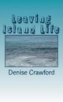 Leaving Island Life 1478348488 Book Cover