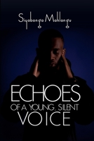 Echoes of a Young Silent Voice: I am young but not vulnerable 0620962526 Book Cover