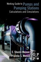 Working Guide to Pumps and Pumping Stations: Calculations and Simulations 1856178285 Book Cover