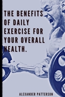 The Benefits of Daily Exercise for Your Overall Health. B0CNH6119X Book Cover