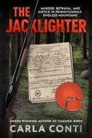 The Jacklighter: Murder, Betrayal, and Justice in Pennsylvania's Endless Mountains: Murder, Betrayal, and Justice in Pennsylvania's Endless Mountains B0HJJXFJP4 Book Cover