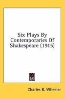 Six Plays by Contemporaries of Shakespeare (Oxford Paperbacks) - Shoemaker's Holiday, The White Devil, Knight of the Burning Pestle, Philaster, The Duchess of Malfi & A New Way to Pay Old Debts 134537562X Book Cover