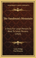 The Sandman's Mountain: A Story For Large Persons To Read To Small Persons 1022045032 Book Cover