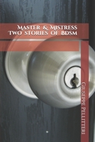 Master & Mistress Two stories of Bdsm B089M435L5 Book Cover