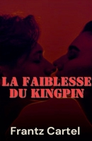 La faiblesse du Kingpin (French Edition) B0F88NN5T8 Book Cover
