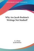 Why Are Jacob Boehme's Writings Not Studied? 1425300561 Book Cover