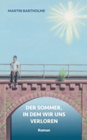 Der Sommer, in dem wir uns verloren (German Edition) 3695171863 Book Cover