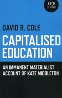Capitalised Education: An Immanent Materialist Account of Kate Middleton 1782790365 Book Cover