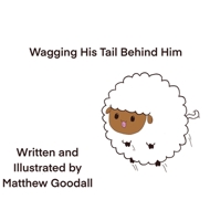 Wagging His Tail Behind Him 0473549751 Book Cover