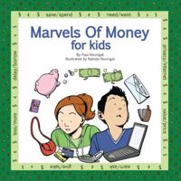 Marvels Of Money for kids: Five fully illustrated stories about money and financial decisions for life 1936872072 Book Cover