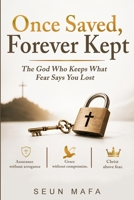 Once Saved, Forever Kept B0HBK7N3PF Book Cover