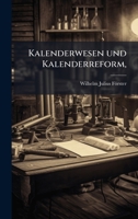 Kalenderwesen und Kalenderreform, (German Edition) 1024683494 Book Cover