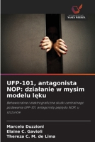 UFP-101, antagonista NOP: dzialanie w mysim modelu leku: Behawioralne i elektrograficzne skutki centralnego podawania UFP-101, antagonisty peptydu NOP, u szczurów (Polish Edition) 6208796482 Book Cover