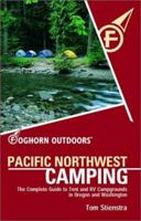 Moon Pacific Northwest Camping: The Complete Guide to Tent and RV Camping in Washington and Oregon (Moon Outdoors) 1566918421 Book Cover