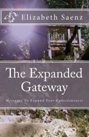 The Expanded Gateway: Messages to Expand Your Consciousness 1451552947 Book Cover