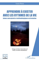 Apprendre à exister avec les rythmes de la vie: Jalons conceptuels et méthodologiques en formation (Histoire de Vie Et Formation) (French Edition) 2336551039 Book Cover
