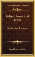 Ballads, Poems, and Lyrics, Original and Translated 1142963985 Book Cover