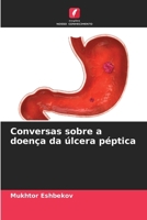 Conversas sobre a doença da úlcera péptica (Portuguese Edition) 6207783077 Book Cover