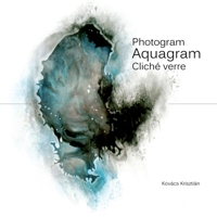 Photogram, Aquagram, Cliche Verre 1300055367 Book Cover