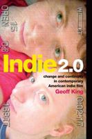 Indie 2.0: American Independent Cinema Since 2000 0231167946 Book Cover