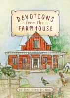 Devotions from the Farmhouse: 60 Day Devotional 1424555752 Book Cover