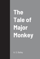 The Tale of Major Monkey 1387670786 Book Cover