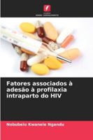 Fatores associados à adesão à profilaxia intraparto do HIV (Portuguese Edition) 6207839870 Book Cover