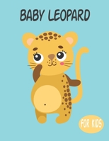 Baby Leopard For Kids: Amazing Animal Coloring book Great Gift for Boys & Girls, Ages 4-8 B0841JXQQH Book Cover