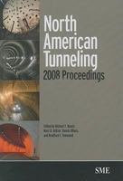 North American Tunneling; Proceedings: North American Tunneling Conference (2008--San Francisco, CA) 0873352637 Book Cover