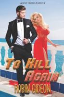 To Kill Again (Agent (Rom)antics) 1487428936 Book Cover