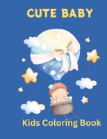 Cute Baby: A Bundle of Coloring Joy B0CGZ1P2TZ Book Cover