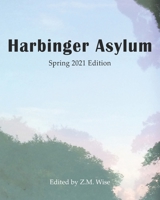 Harbinger Asylum: Spring 2021 B093RP1XL2 Book Cover