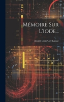 Mémoire Sur L'iode... 1274485428 Book Cover