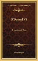 O'donnel: A National Tale; Volume 1 1017633533 Book Cover
