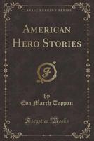 American Hero Stories 1473309808 Book Cover