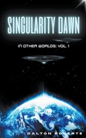 Singularity Dawn B0CF5ZQRQK Book Cover