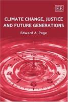 Climate Change, Justice And Future Generations 1847204961 Book Cover