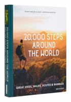 20,000 Steps Around the World: Great Hikes, Walks, Routes, and Rambles 0847873528 Book Cover