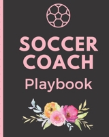 Soccer Coach Playbook: Winning and Competitive Combination | Soccer Field Diagram | Winning Plays Strategy | Planning | Strategy | Skill Set | Goalkeepers | Defenders | Midfielder | Forwards 1679312138 Book Cover