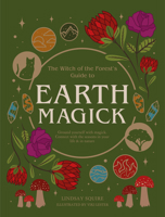 The Witch of the Forest's Guide to Earth Magick 0711271720 Book Cover