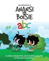 The Adventures of Anansi and Boisie ABC: A Caribbean Alphabet Book B09WQ55XV6 Book Cover