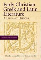 Early Christian Greek And Latin Literature: A Literary History (2 volume Set) 1565636066 Book Cover