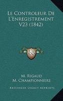 Le Controleur De L'Enregistrement V23 (1842) 1167652207 Book Cover