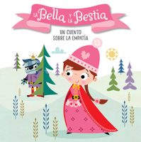 La Bella y la Bestia. un Cuento Sobre la Empat?a / Beauty and the Beast. a Story about Empathy 1644731746 Book Cover