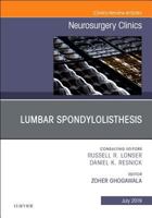 Lumbar Spondylolisthesis, an Issue of Neurosurgery Clinics of North America, Volume 30-3 032367335X Book Cover