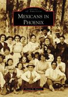 Mexicans in Phoenix 0738548308 Book Cover